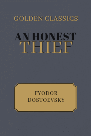 An Honest Thief by Dostoevsky