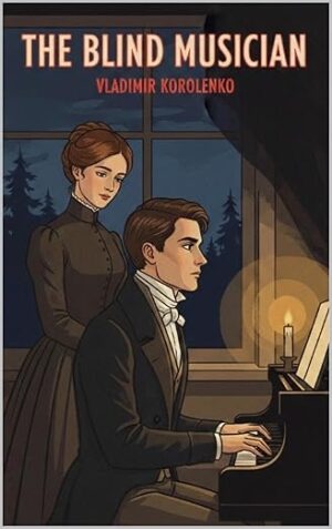 The Blind Musician by Vladimir Korolenko