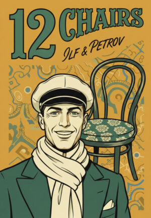 The Twelve Chairs by Ilf and Petrov