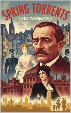 Spring Torrents by Ivan Turgenev