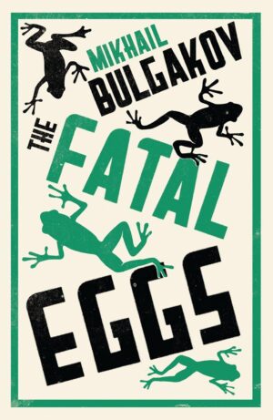 The Fatal Eggs by Mikhail Bulgakov