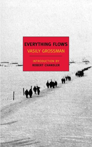 Forever Flowing (Everything Flows) by Vasily Grossman