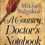 A Country Doctor's Notebook by Mikhail Bulgakov