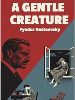 The Meek One by Fyodor Dostoevsky