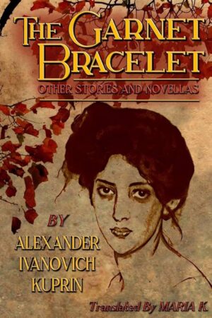 The Garnet Bracelet by Alexander Kuprin