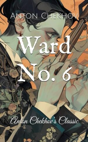 Ward No. 6 by Anton Chekhov