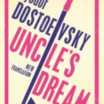 Uncle's Dream by Fyodor Dostoevsky
