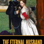 The Eternal Husband by Fyodor Dostoevsky