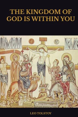 The Kingdom of God Is Within You by Leo Tolstoy