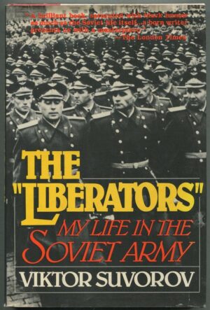 The Liberators: My Life in the Soviet Army by Viktor Suvorov