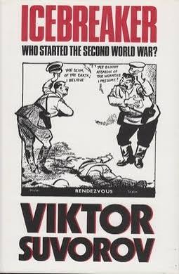 Icebreaker: Who Started the Second World War? by Viktor Suvorov