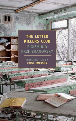 The Letter Killers Club by Sigizmund Krzhizhanovsky