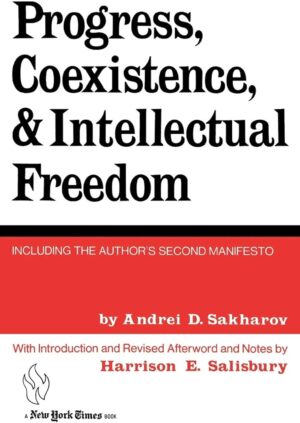 Progress, Coexistence, and Intellectual Freedom by Andrei Sakharov