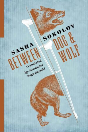 Between Dog and Wolf by Sasha Sokolov