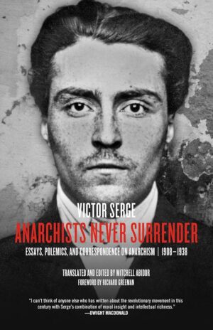 Anarchists Never Surrender by Victor Serge