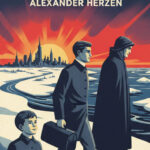 Childhood, Youth and Exile by Alexander Herzen
