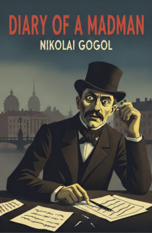 Diary of a Madman by Nikolai Gogol