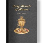 Lady Macbeth of Mtsensk by Nikolai Leskov | Glossy Hardcover | Golden Tattoo Series Hardcover front cover of the book ‘Lady Macbeth of Mtsensk’ by Nikolai Leskov.