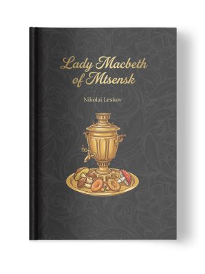 Hardcover front cover of the book ‘Lady Macbeth of Mtsensk’ by Nikolai Leskov.