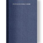 Professor Dowell's Head by Alexander Belyaev | Deluxe | Clothbound | Ribbon | Foil |Blue Binding Series Deluxe cloth-bound front cover of Professor Dowell’s Head by Alexander Belyaev with a ribbon bookmark